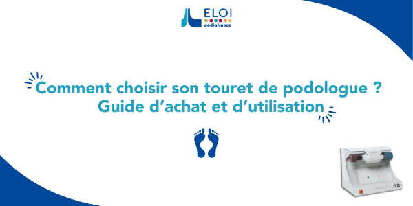 Comment choisir son touret de podologue ? Guide d’achat et d’utilisation